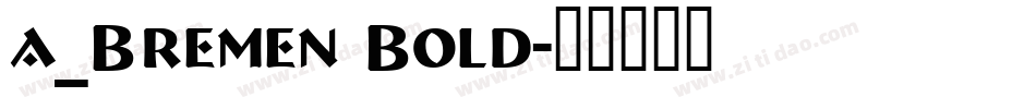 a_Bremen Bold字体转换